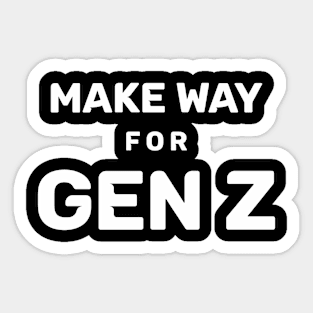 Make way for gen Z Sticker